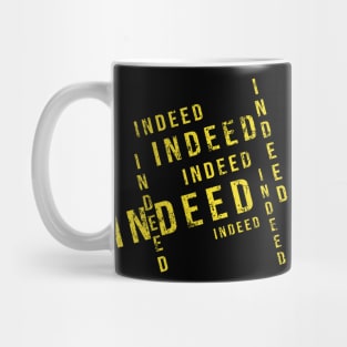 Brooklyn 99 - Indeed Indeed Mug